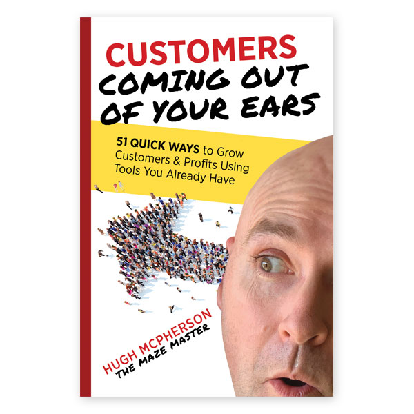 Book: Customers Coming Out Your Ears by Hugh McPherson
